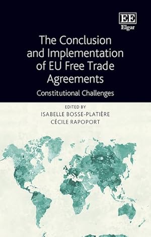 Bild des Verkufers fr Conclusion and Implementation of EU Free Trade Agreements : Constitutional Challenges zum Verkauf von GreatBookPrices