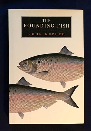 Imagen del vendedor de THE FOUNDING FISH; John McPhee a la venta por Borg Antiquarian