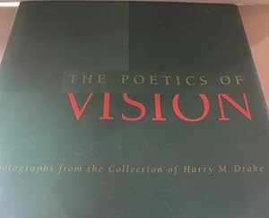 The Poetics of Vision: Photographs from the collection of Harry M. Drake