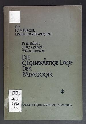 Imagen del vendedor de Die Gegenwrtige lage der Pdagogik. Die Hamburger Erziehungsbewegung. a la venta por books4less (Versandantiquariat Petra Gros GmbH & Co. KG)