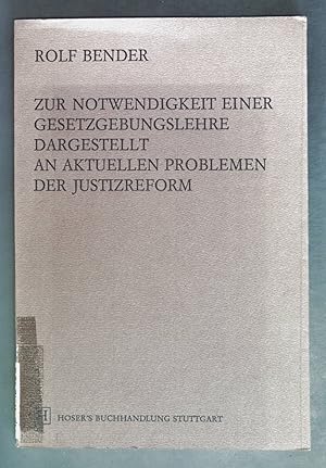 Seller image for Zur Notwendigkeit einer Gesetzgebungslehre dargestellt an aktuellen Problemen der Justizreform. for sale by books4less (Versandantiquariat Petra Gros GmbH & Co. KG)