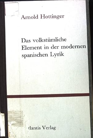 Bild des Verkufers fr Das volkstmliche Element in der modernen spanischen Lyrik. zum Verkauf von books4less (Versandantiquariat Petra Gros GmbH & Co. KG)