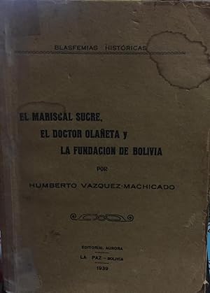 Image du vendeur pour El mariscal Sucre, el doctor Olaeta y la fundacin de Bolivia mis en vente par Librera Monte Sarmiento