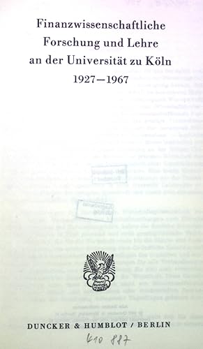 Finanzwissenschaftliche Forschung und Lehre an der Universität zu Köln 1927-1967.