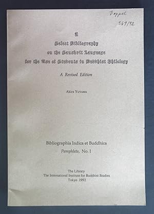 Seller image for A Select Bibliography on the Sanskrit Language for the Use of Students in Buddhist Philology. Bibliographia Indica et Buddhica: Paphlets, No. 1. for sale by books4less (Versandantiquariat Petra Gros GmbH & Co. KG)