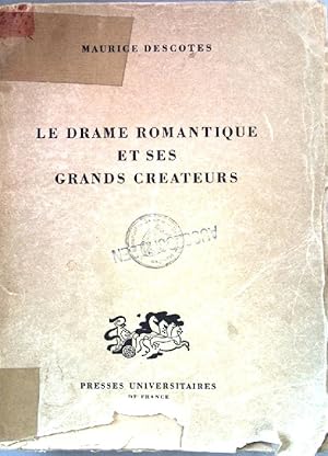 Bild des Verkufers fr Le drame romantique et ses grands createurs (1827-1839). zum Verkauf von books4less (Versandantiquariat Petra Gros GmbH & Co. KG)