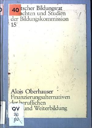 Seller image for Finanzierungsalternativen der beruflichen Aus- und Weiterbildung. Gutachten und Studien der Bildungskommission, Band 15. for sale by books4less (Versandantiquariat Petra Gros GmbH & Co. KG)