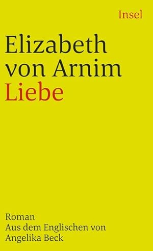 Seller image for Liebe : Roman. Elizabeth von Arnim. Aus dem Engl. von Angelika Beck / Insel-Taschenbuch ; 1591 for sale by NEPO UG