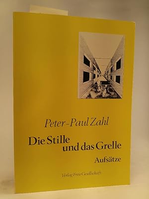 Bild des Verkufers fr Die Stille und das Grelle : Aufsatzsammlung. zum Verkauf von ANTIQUARIAT Franke BRUDDENBOOKS