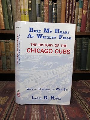 Bury My Heart at Wrigley Field, The History of the Chicago Cubs When the Cubs Were the White Sox