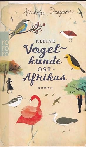 Bild des Verkufers fr Kleine Vogelkunde Ostafrikas : Roman. / Rororo ; 24814. zum Verkauf von Versandantiquariat Nussbaum