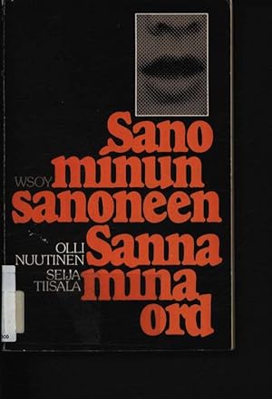 Imagen del vendedor de Sano minun sanoneen. Sanna mina ord. a la venta por Antiquariat Bookfarm