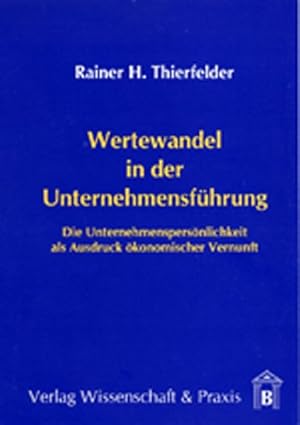 Seller image for Wertewandel in der Unternehmensfhrung. Die Unternehmenspersnlichkeit als Ausdruck konomischer Vernunft. for sale by Antiquariat Thomas Haker GmbH & Co. KG