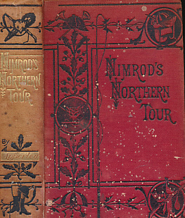 Image du vendeur pour Nimrod's Hunting Tour in Scotland and the North. With the Table-Talk of Distinguished Sporting Characters, and Anecdotes of Masters of Hounds, Crack Riders, and Celebrated Amateur Dragsmen mis en vente par Barter Books Ltd