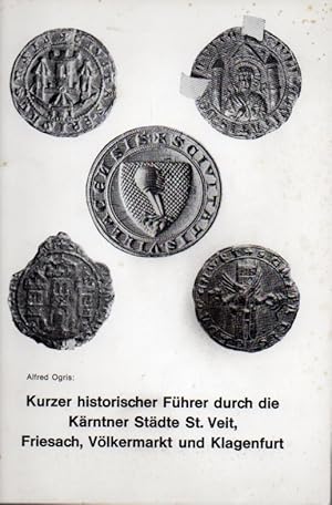 Bild des Verkufers fr Kurzer historischer Fhrer durch die Krtner Stdte St. Veit, Friesach zum Verkauf von Clivia Mueller