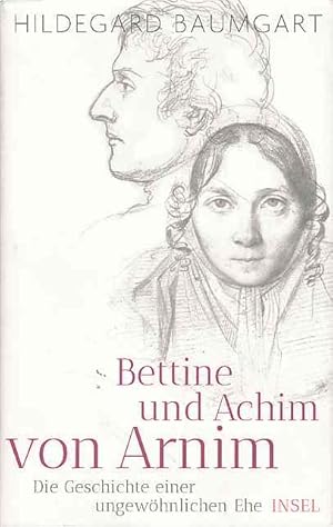 Imagen del vendedor de Bettine und Achim von Arnim : die Geschichte einer ungewhnlichen Ehe. a la venta por Fundus-Online GbR Borkert Schwarz Zerfa