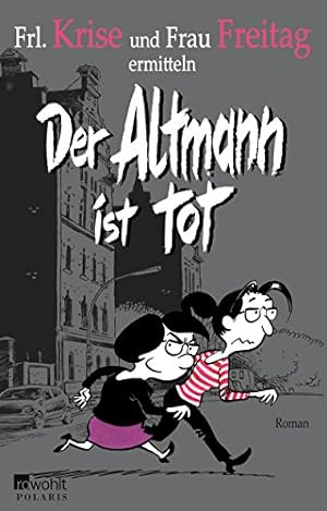 Bild des Verkufers fr Der Altmann ist tot (Frl. Krise und Frau Freitag ermitteln, Band 1) zum Verkauf von Gabis Bcherlager