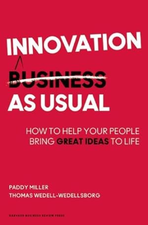 Image du vendeur pour Innovation As Usual : How to Help Your People Bring Great Ideas to Life mis en vente par GreatBookPrices