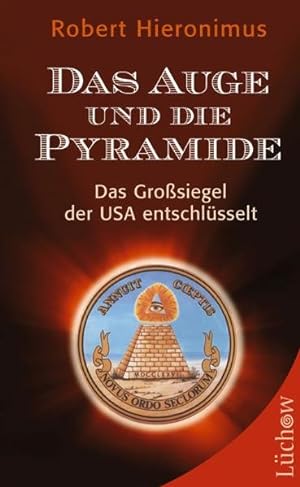 Imagen del vendedor de Das Auge und die Pyramide: Das Grosiegel der USA entschlsselt a la venta por Antiquariat Armebooks
