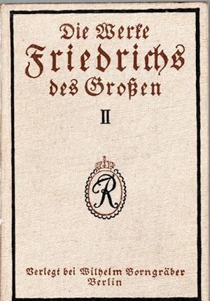 Die Werke Friedrichs des Großen. Für die Gegenwart herausgegeben und übertragen von Albert Ritter...