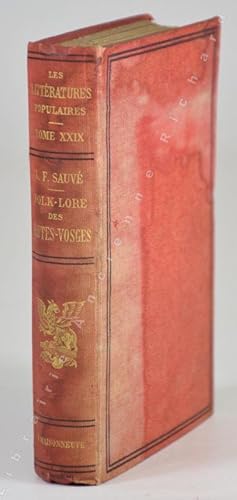 Imagen del vendedor de Le folk-lore des Hautes-Vosges. Les littratures populaires de toutes les Nations. Traditions, lgendes, proverbes, devinettes, superstitions. Tome XXIX. a la venta por Librairie Ancienne Richard (SLAM-ILAB)