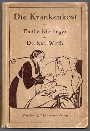 Seller image for Die Krankenkost. Ein praktisches Handbuch fr rzte, Kranken- und Wohlfahrtsanstalten, Sanatorien, Pflegepersonen, Erziehungsanstalten und fr die Familie. for sale by Antiquariat Dennis R. Plummer