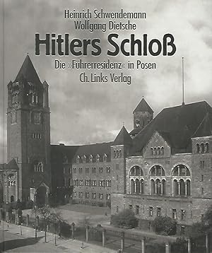 Bild des Verkufers fr Hitlers Schlo. Die Fhrerresidenz in Posen. zum Verkauf von Antiquariat-Plate