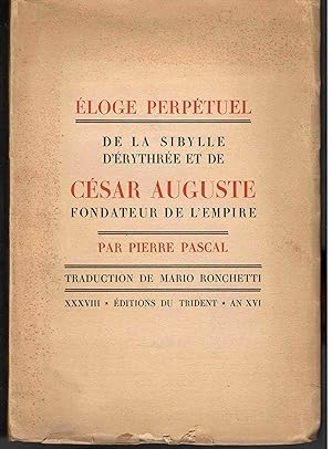 Éloge perpétuel de la Sibylle d'Érythrée et de César Auguste Fondateur de l'Empire précédé du Tom...