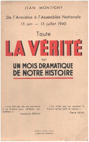 Toute la vérité sur un mois dramatique de notre histoire. De l'armistice à l'assemblée nationale ...