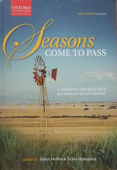 Bild des Verkufers fr Seasons Come to Pass - A Poetry Anthology for Southern African Students zum Verkauf von Eaglestones