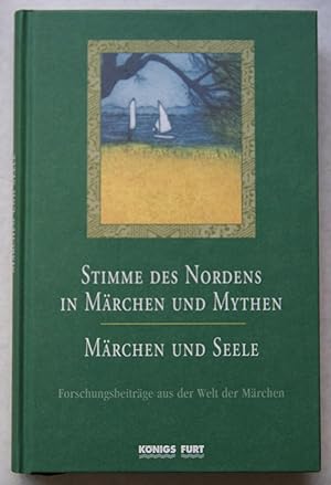 Stimme des Norden in Märchen und Mythen. Märchen und Seele. Forschungsbeiträge aus der Welt der M...