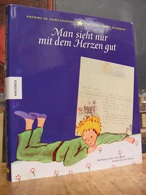 Bild des Verkufers fr Antoine de Saint-Exupery: Man sieht nur mit dem Herzen gut - Eine illustrierte Biografie, aus dem Franzsischen von Bernadette Ott, zum Verkauf von Antiquariat Orban & Streu GbR