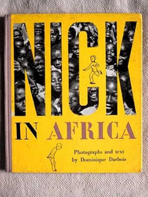 Nick in Africa. Photographs and Text by Dominique Darbois.