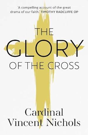 Bild des Verkufers fr Glory of the Cross : A Journey Through Holy Week and Easter zum Verkauf von GreatBookPrices