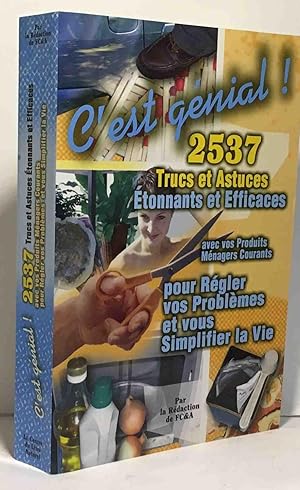 C'est génial 2537 trucs et astuces étonnants et efficaces avec vos produits ménagers courants