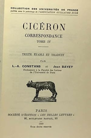 Cicéron correspondance tome IV - texte établi et traduit par L.A. Constans et Jean Bayet - collec...