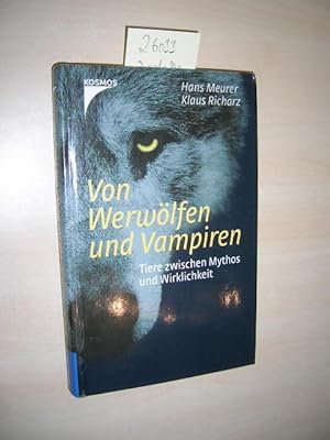 Von Werwölfen und Vampiren. Tiere zwischen Mythos und Wirklichkeit.