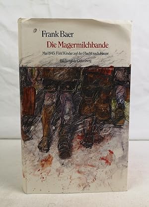 Die Magermilchbande. Mai 1945: fünf Kinder auf der Flucht nach Hause.