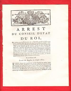 Image du vendeur pour ARREST DU CONSEIL D'ETAT DU ROI, Qui ordonne que les Dclarations des 14 Septembre 1706 & 15 Juillet 1710 seront excutes selon leur forme & teneur; en consquence, & sans avoir gard  trois Arrts du Parlement de Grenoble des 10, 20 & 26 Septembre 1768, que Sa Majest casse & annulle, renvoye les sieurs Gaillere & Michoud, Inspecteur & Vrificateur des Domaines, en leurs fonctions, dont ils avoient t distraits par les dcrets d'ajournement personnel, rendus contre eux par lesdits Arrts. Fait itratives dfenses aux Officiers du Parlement de prendre connaissance de la perception des droits de Contrle & autres y joints,  peine de dsobissance; & ordonne que sur les contestations au sujet desdits droits . Du 26 Octobre 1768. mis en vente par Pierre Raymond