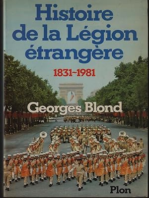 Bild des Verkufers fr Histoire de la legion etrangere 1831-1981 zum Verkauf von Librodifaccia