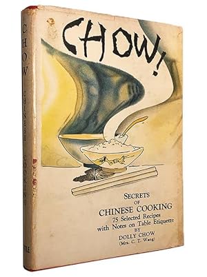 Chow! Secrets of Chinese Cooking With Selected Recipes by Dolly Chow