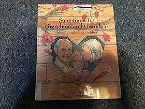 Seller image for Sometimes It's Grandmas and Grandpas: Not Mommies and Daddies for sale by Betty Mittendorf /Tiffany Power BKSLINEN
