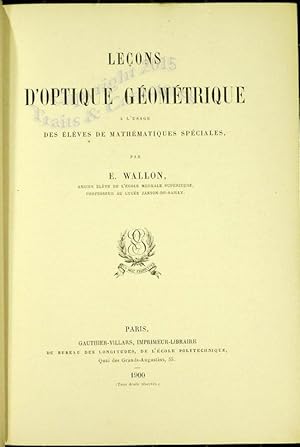 Leçons d'optique géométrique à l'usage des èlèves de mathématiques spéciales.