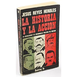 Seller image for LA HISTORIA Y LA ACCIN: LA REVOLUCIN Y EL DESARROLLO POLTICO DE MXICO for sale by Librera Salamb