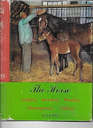 The Horse: Judging, Breeding, Feeding, Management, Selling