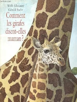 Bild des Verkufers fr Comment les girafes disent-elles maman? zum Verkauf von Le-Livre