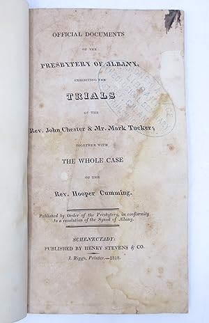 Official Documents of the Presbytery of Albany, Exhibiting the Trial of the Rev. John Chester & M...