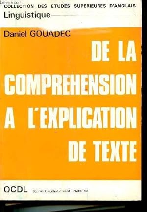 Seller image for De la comprehension a l'explication de texte - Collection des tudes suprieures d'anglais. for sale by Le-Livre