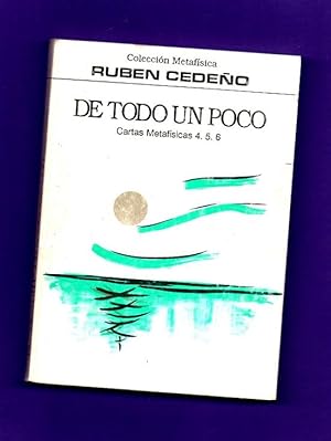 Immagine del venditore per DE TODO UN POCO : cartas metafsicas 4, 5, 6. (Coleccin Metafsica) venduto da Librera DANTE