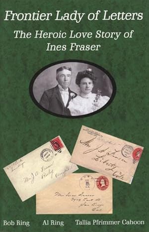 Seller image for FRONTIER LADY OF LETTERS. THE HEROIC LOVE STORY OF INES FRASER for sale by BUCKINGHAM BOOKS, ABAA, ILAB, IOBA